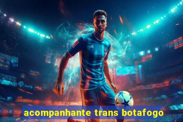 acompanhante trans botafogo